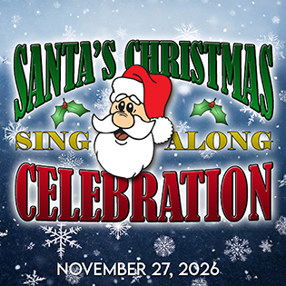 Take a trip to the North Pole at Santa's Christmas Sing Along Celebration, playing live on stage November 27, 2026