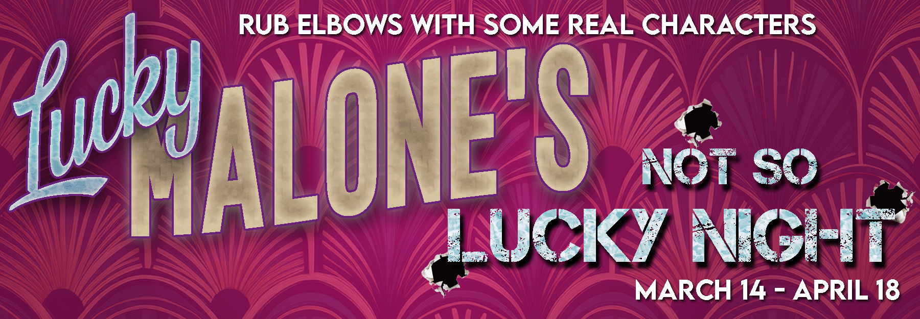 Rub elbows with some real characters at Lucky Malone's Not So Lucky Night playing March 14 through April 18, only at the Pines Dinner Theatre in Allentown, PA. Find out more here!